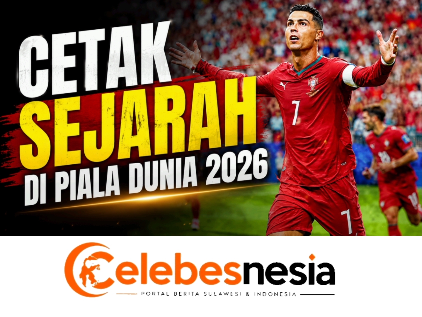 Cetak Sejarah di Piala Dunia 2026, Cristiano Ronaldo Diganjar Rekor Dunia Baru oleh Guinness World Records